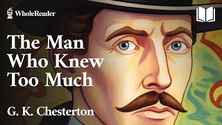 The Man Who Knew Too Much - G. K. Chesterton - Mystery