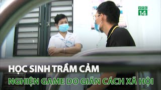 Học sinh trầm cảm, nghiện game do giãn cách xã hội | VTC14