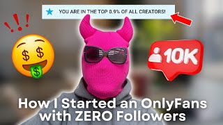 How to Start an OnlyFans Without Followers | Make Money on OnlyFans from Scratch