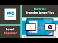 How to Send Large Files Using WeTransfer