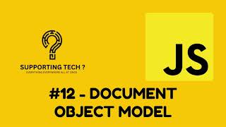 JAVASCRIPT DOM ( DOCUMENT OBJECT MODEL - 12)