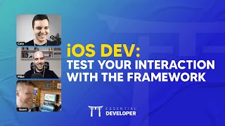 iOS DEV: Test your interaction with the framework | ED Clips
