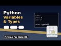 Python Variables and Types (Python for Kids 01)
