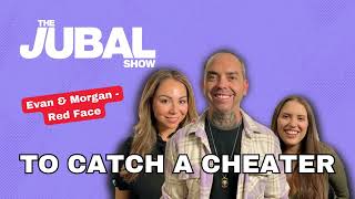 Evan \u0026 Morgan - Red Face - To Catch a Cheater - The Jubal Show