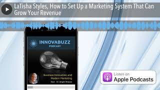LaTisha Styles, How to Set Up a Marketing System That Can Grow Your Revenue