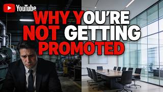 Why You Re Not Getting Promoted