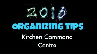 Organizing Tips 2016 - Kitchen Command Centre