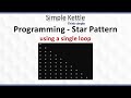 How to Print Star Pattern using single for loop | One loop | C# | Any Language | Simple Kettle