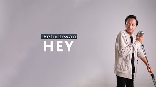 Hey Ipang [ Lirik ] Felix Irwan Cover