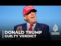 Donald trump convicted: Jury finds trump guilty on all 34 charges