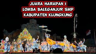 JUARA HARAPAN 1 LOMBA BALEGANJUR TINGKAT SMP KABUPATEN KLUNGKUNG | AKSIKU 2023