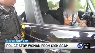 Police stop woman from $10k scam