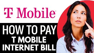 How To Pay T Mobile Internet Bill (2025)