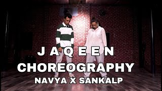 JAQEEN | TALWINDER | RISH | DANCE | CHOREOGRAPHY | NAVYA X SANKALP