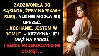 Zadzwoniłem do hydraulika sąsiada po pomoc, a kiedy przyjechał, zamarłem... okazało się, że to był