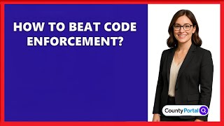 How To Beat Code Enforcement?