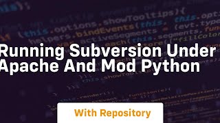 Running subversion under apache and mod python