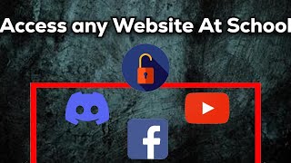 How to UNBLOCK websites at school | How to unblock any website locked by the administrator