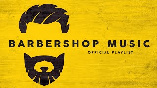 Barbershop Music -  Playlist