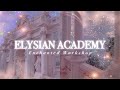 ⭐ ELYSIAN ACADEMY ˚✩ // euphoric school life + academic success + leadership skills & more!