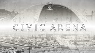 RETRO RINKS | Civic Arena