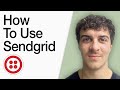 How To Use Sendgrid - For Beginners (Full 2025 Guide)