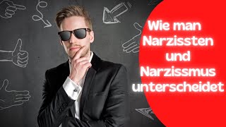 Worin unterscheidet sich Narzissmus und NPS vom Narzissten?