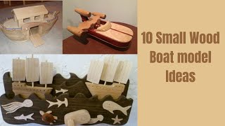10 Wood Small Boat model and toy ideas