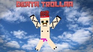 Deata trollaa #2