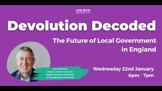 Devolution Decoded (with Unlock Democracy and John Denham)