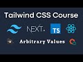 Using Tailwind Arbitrary values | Tailwind CSS Course With Next JS React Typescript