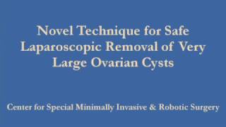 Novel technique for safe video-laparoscopic removal of very large ovarian cysts