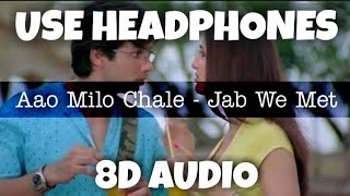 Aao Milo Chale - Jab We Met | Shaan, Ustad Sultan Khan | 8D Audio - U Music Tuber 🎧