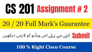 CS 201 Assignment No 2 Correct Solution 2025 | Cisco Assignment Solution 2025 #cs201 #assignment