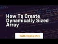 how to create dynamically sized array