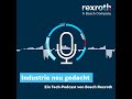 en bosch rexroth podcast elion commissioning from prototype to series production