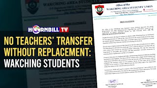 NO TEACHERS’ TRANSFER WITHOUT REPLACEMENT: WAKCHING STUDENTS