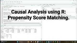 Causal Analysis using R How to Perform Propensity Score Matching Analysis