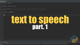 Build AI Text to Speech Using Python (Part.1)