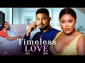 TIMELESS LOVE - Nigerian Movies 2024 latest full movies