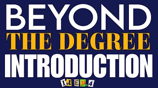 BEYOND THE DEGREE: Introduction to Succeeding with or Without College