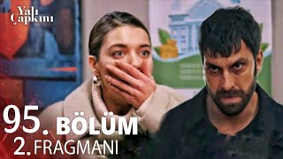 Yalı Çapkını 95. Bölüm 2.Fragmanı | Saplantılıyım  Peşini Bırakmayacam Seyran !