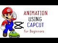 Animation using capcut for beginners