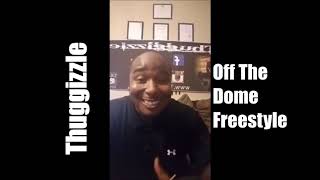 Thuggizzle - Off The Dome Freestyle on Facebook live