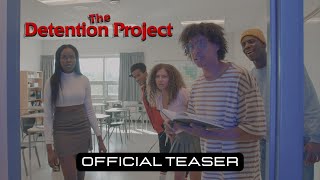 The Detention Project | Official Teaser Trailer