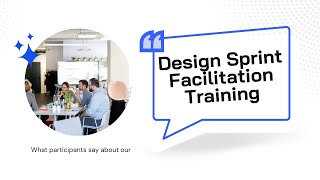 What participants say about our Design Sprint Facilitation Training?