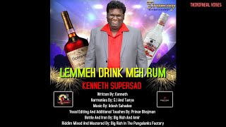 Lemmeh Drink Meh Rum - Kenneth Supersad (2021 Chutney Soca)