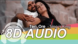 Teri Ore 8D Audio Song - Singh Is Kinng | Akshay Kumar | Katrina Kaif | Rahat Fateh Ali Khan