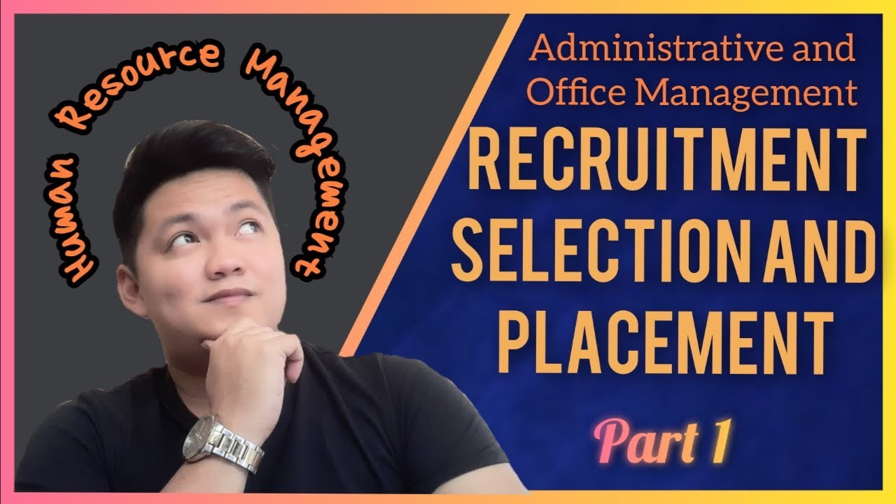 Human Resource Management: Recruitment, Selection And Placement - YouTube