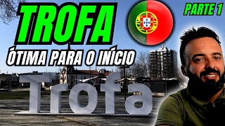 TROFA - uma boa cidade pra começar em Portugal